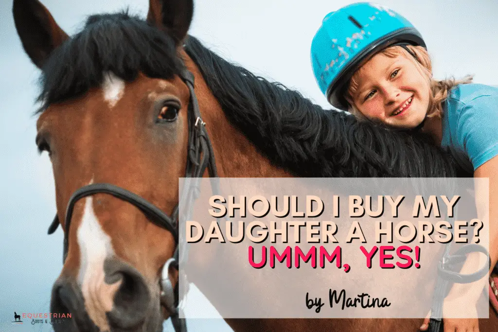 Should I Buy my Daughter a Horse, Umm YES!