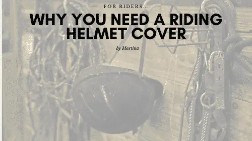 Why you need a riding helmet cover