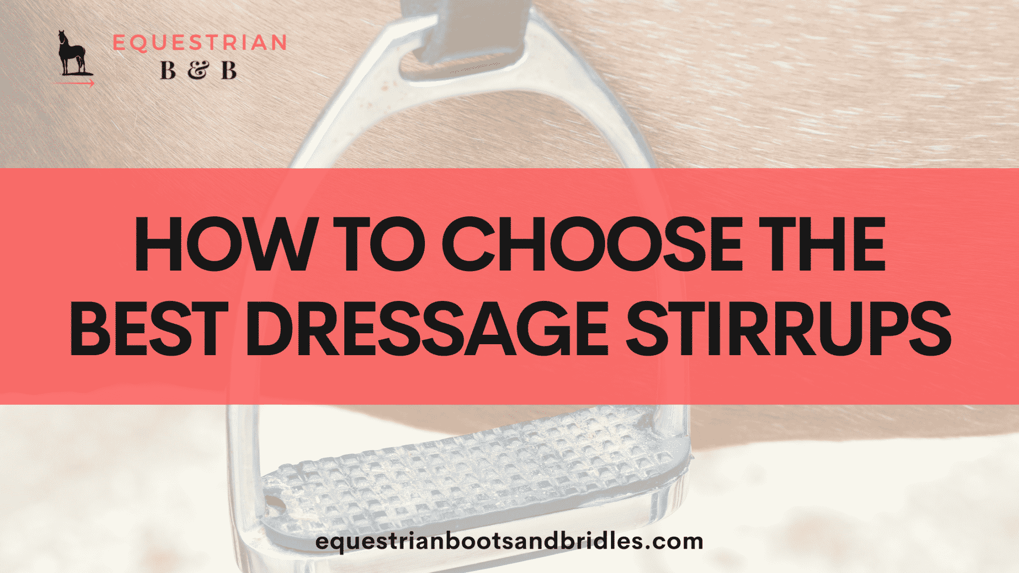 how to choose the best dressage stirrups