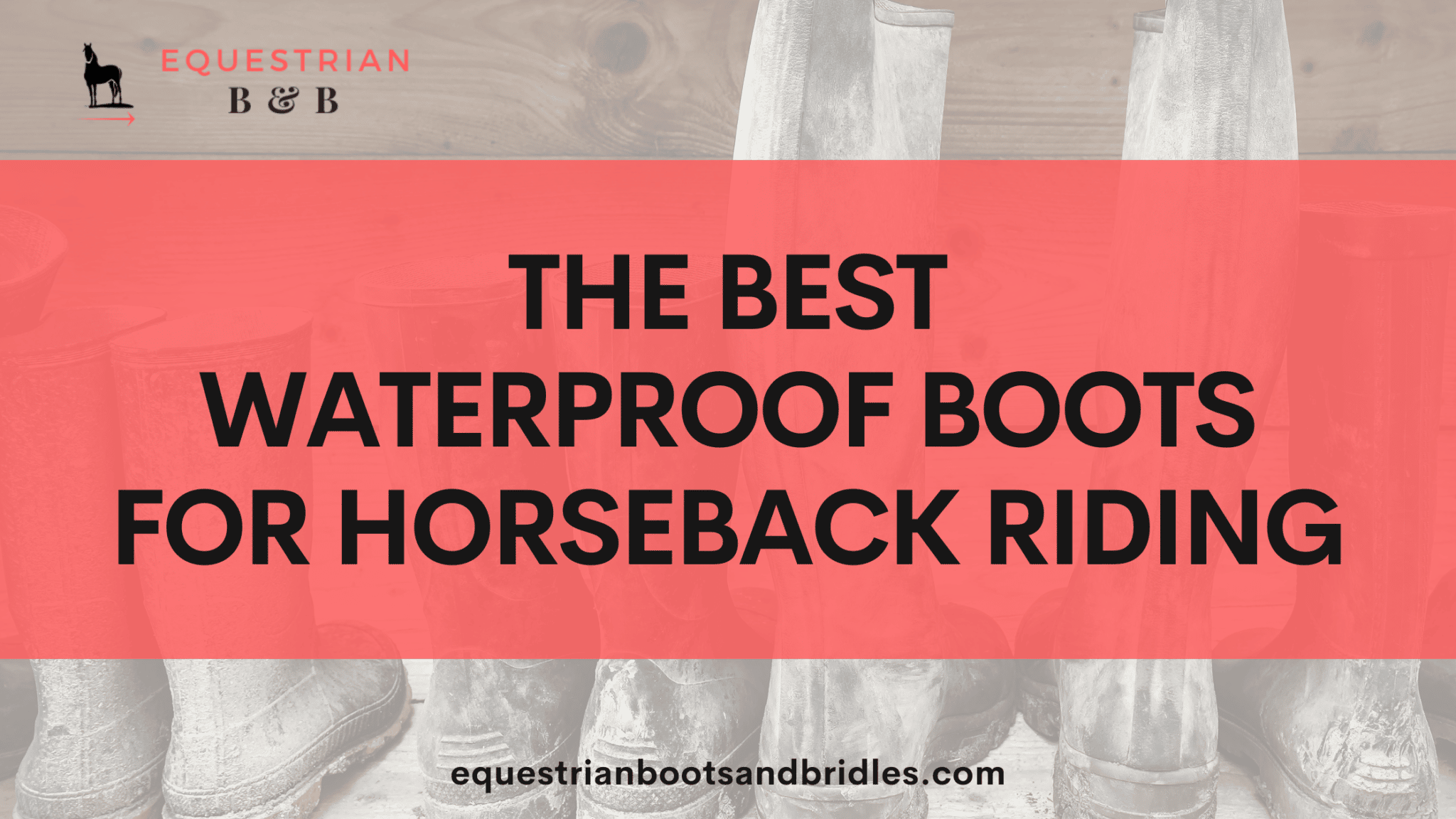 best waterproof horseback riding boots on equestrianbootsandbridles.com